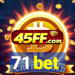 71 bet